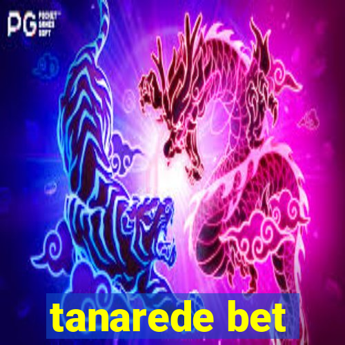 tanarede bet